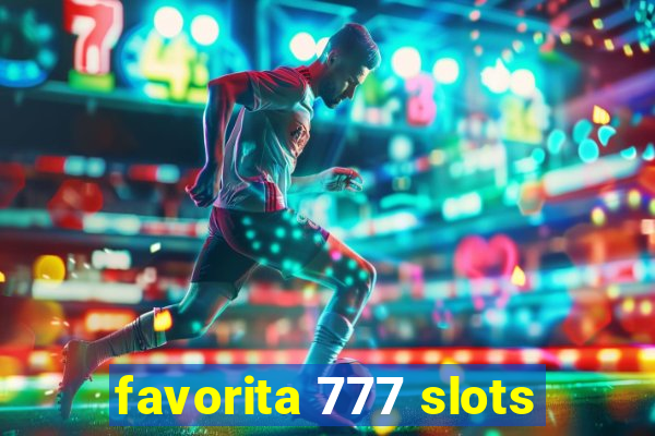 favorita 777 slots